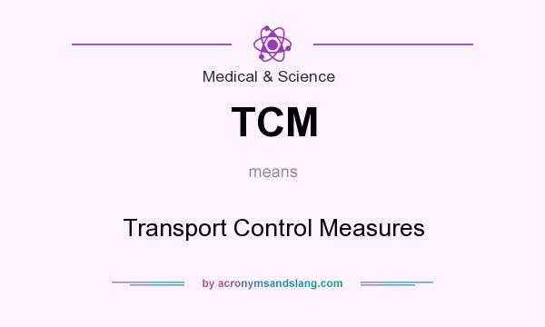 What does TCM mean? It stands for Transport Control Measures