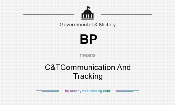 What does BP mean? It stands for C&TCommunication And Tracking