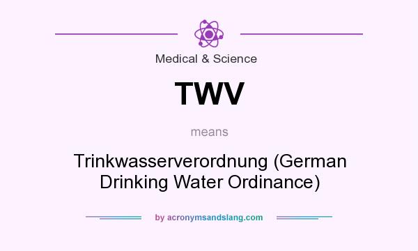 What does TWV mean? It stands for Trinkwasserverordnung (German Drinking Water Ordinance)