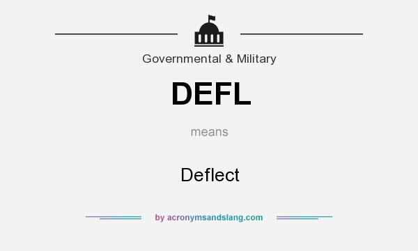 What does DEFL mean? It stands for Deflect