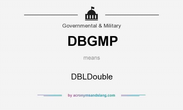 What does DBGMP mean? It stands for DBLDouble
