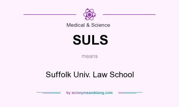 What does SULS mean? It stands for Suffolk Univ. Law School
