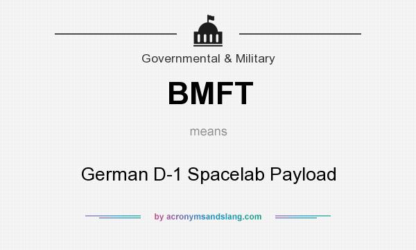 What does BMFT mean? It stands for German D-1 Spacelab Payload
