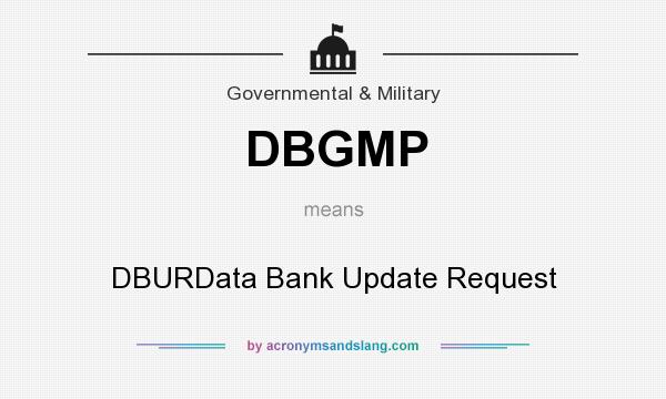 What does DBGMP mean? It stands for DBURData Bank Update Request