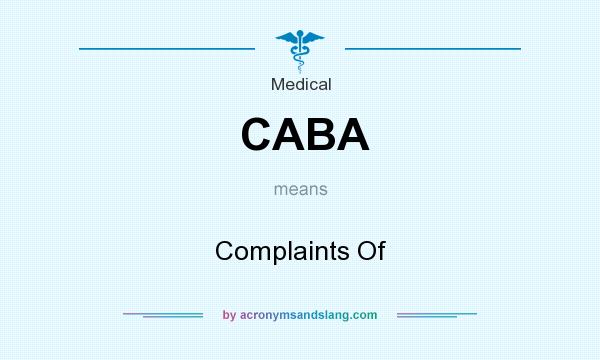 What does CABA mean? It stands for Complaints Of