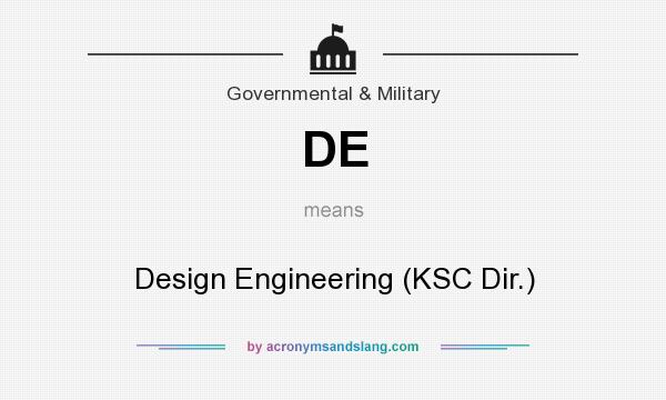 What does DE mean? It stands for Design Engineering (KSC Dir.)
