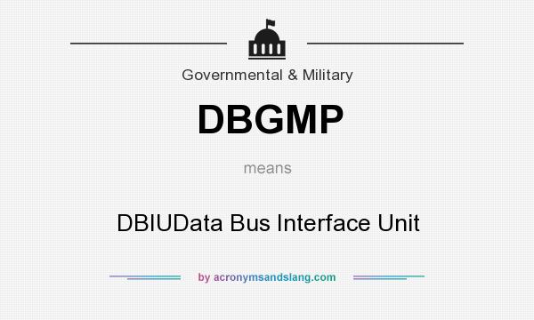 What does DBGMP mean? It stands for DBIUData Bus Interface Unit