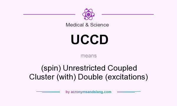 What does UCCD mean? It stands for (spin) Unrestricted Coupled Cluster (with) Double (excitations)