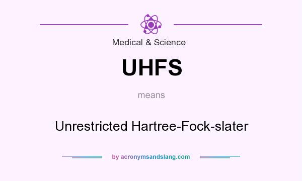 What does UHFS mean? It stands for Unrestricted Hartree-Fock-slater