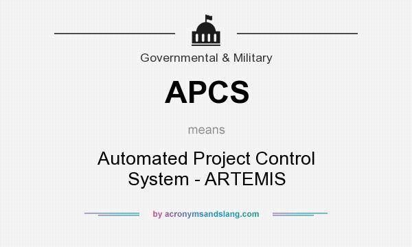 What does APCS mean? It stands for Automated Project Control System - ARTEMIS