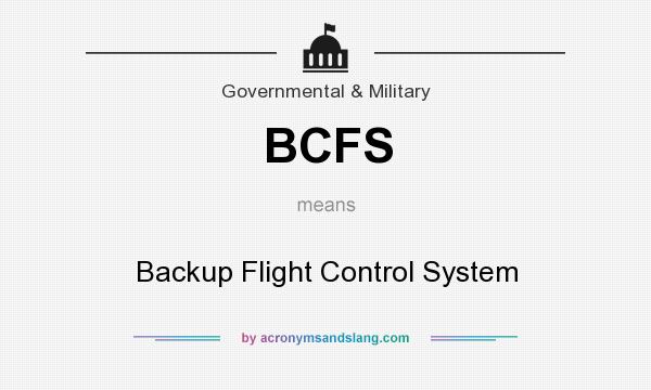 What does BCFS mean? It stands for Backup Flight Control System