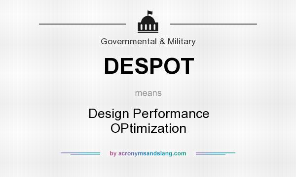 What does DESPOT mean? It stands for Design Performance OPtimization