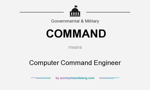 What does COMMAND mean? It stands for Computer Command Engineer