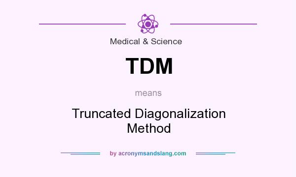 What does TDM mean? It stands for Truncated Diagonalization Method