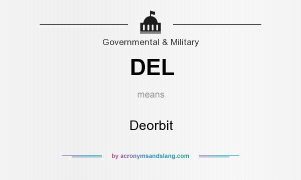 What does DEL mean? It stands for Deorbit