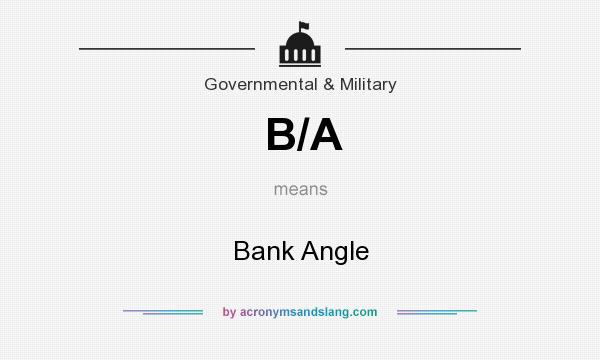 What does B/A mean? It stands for Bank Angle
