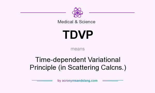 What does TDVP mean? It stands for Time-dependent Variational Principle (in Scattering Calcns.)