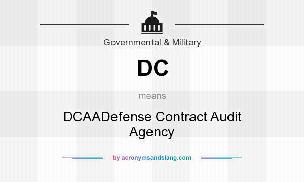 What does DC mean? It stands for DCAADefense Contract Audit Agency