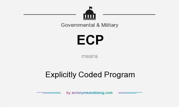What does ECP mean? It stands for Explicitly Coded Program