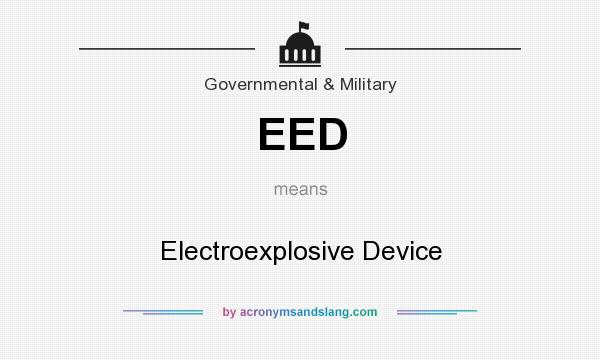 What does EED mean? It stands for Electroexplosive Device
