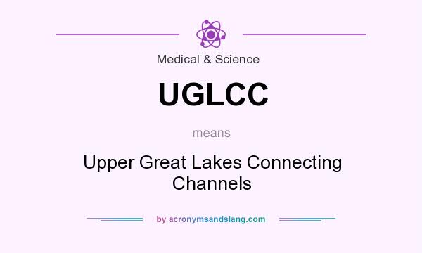 What does UGLCC mean? It stands for Upper Great Lakes Connecting Channels