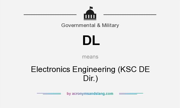 What does DL mean? It stands for Electronics Engineering (KSC DE Dir.)
