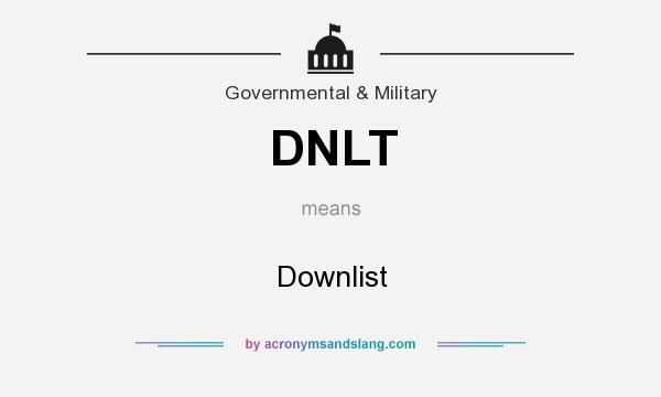 What does DNLT mean? It stands for Downlist