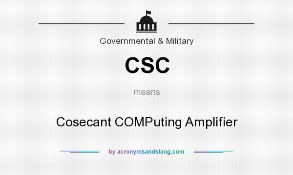What does CSC mean? It stands for Cosecant COMPuting Amplifier