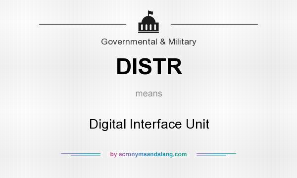 What does DISTR mean? It stands for Digital Interface Unit