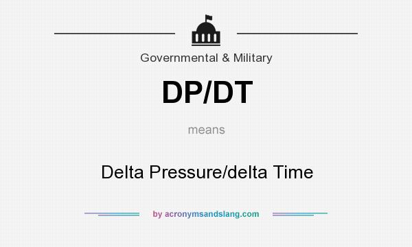 What does DP/DT mean? It stands for Delta Pressure/delta Time