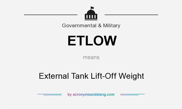 What does ETLOW mean? It stands for External Tank Lift-Off Weight