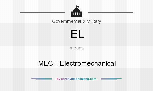 What does EL mean? It stands for MECH Electromechanical