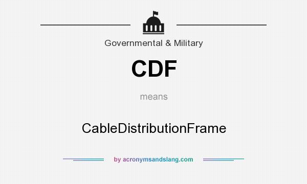 What does CDF mean? It stands for CableDistributionFrame