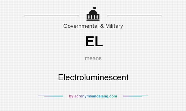 What does EL mean? It stands for Electroluminescent