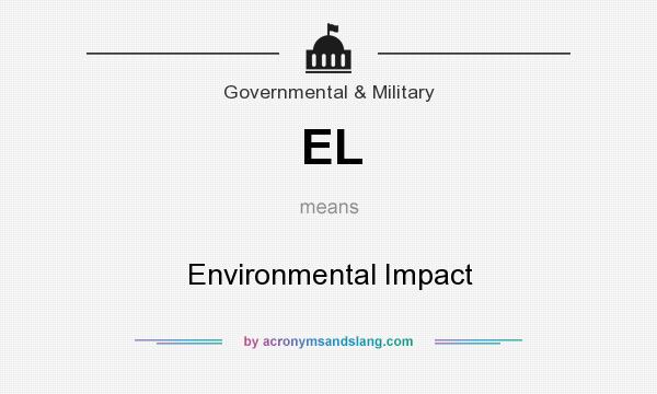 What does EL mean? It stands for Environmental Impact
