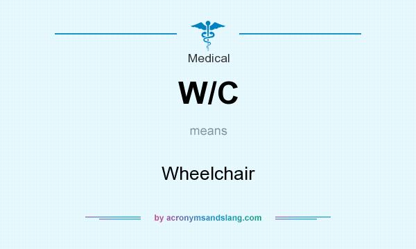 What does W/C mean? It stands for Wheelchair