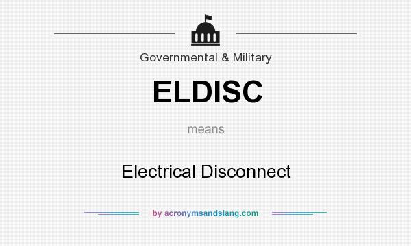 What does ELDISC mean? It stands for Electrical Disconnect