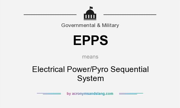What does EPPS mean? It stands for Electrical Power/Pyro Sequential System