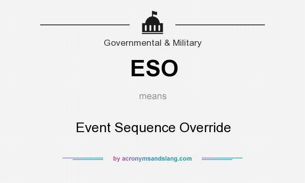 What does ESO mean? It stands for Event Sequence Override