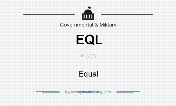 What does EQL mean? It stands for Equal