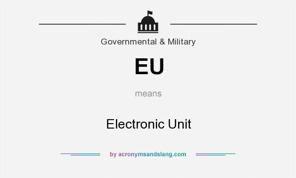 What does EU mean? It stands for Electronic Unit