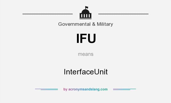What does IFU mean? It stands for InterfaceUnit