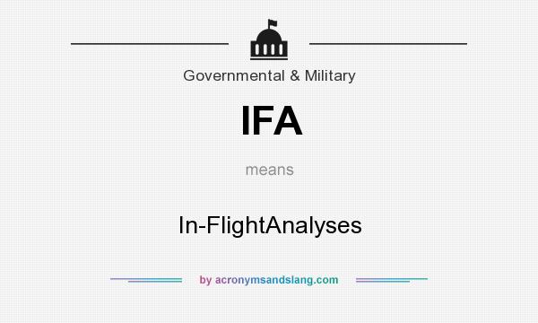 What does IFA mean? It stands for In-FlightAnalyses