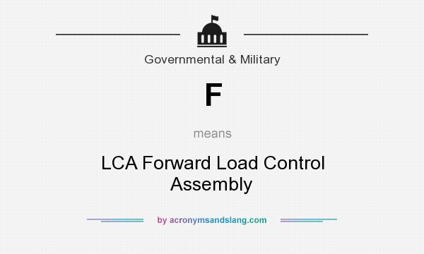 What does F mean? It stands for LCA Forward Load Control Assembly
