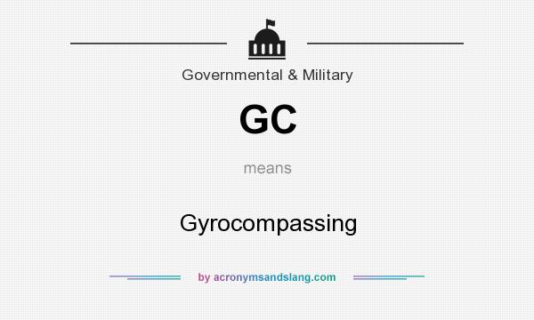 What does GC mean? It stands for Gyrocompassing