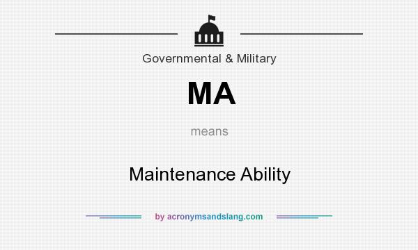 What does MA mean? It stands for Maintenance Ability