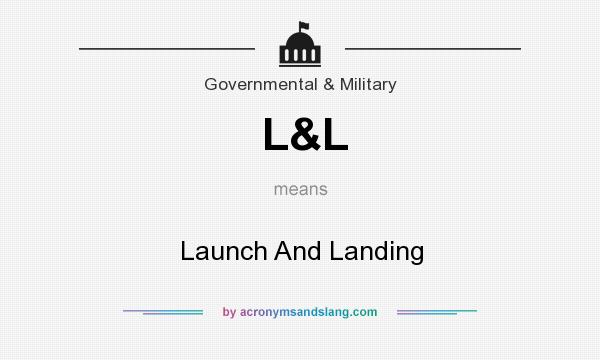 What does L&L mean? It stands for Launch And Landing