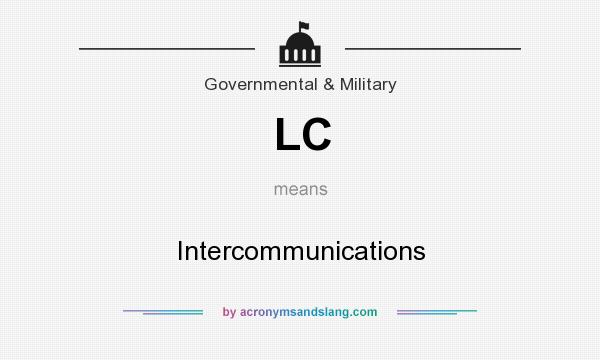 What does LC mean? It stands for Intercommunications