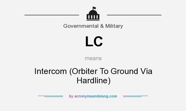What does LC mean? It stands for Intercom (Orbiter To Ground Via Hardline)