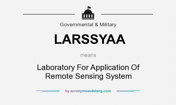 What does LARSSYAA mean? It stands for Laboratory For Application Of Remote Sensing System